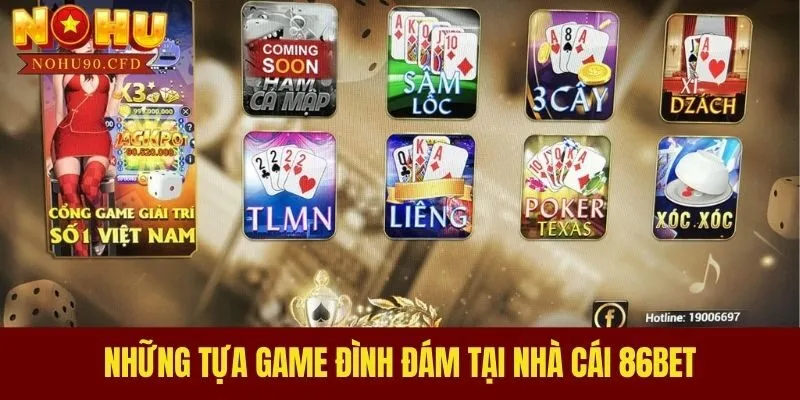 Những tựa game đình đám tại nhà cái 86BET