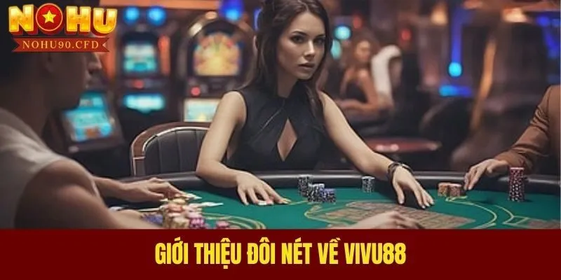 Giới thiệu đôi nét về VIVU88