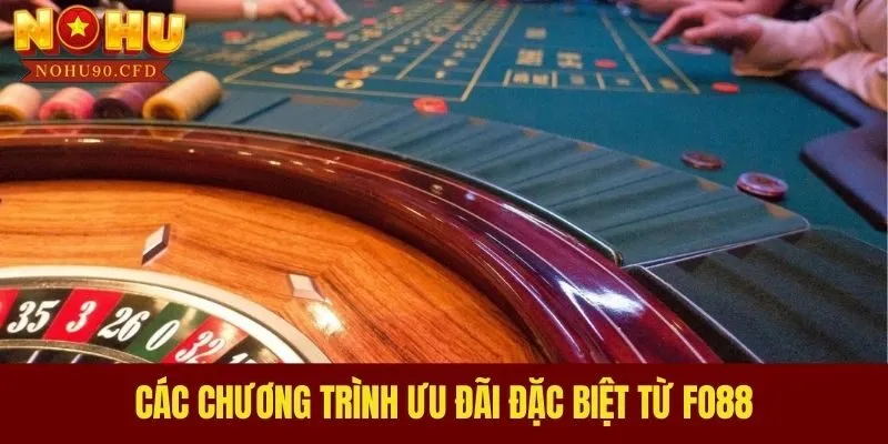 Các chương trình ưu đãi đặc biệt từ FO88