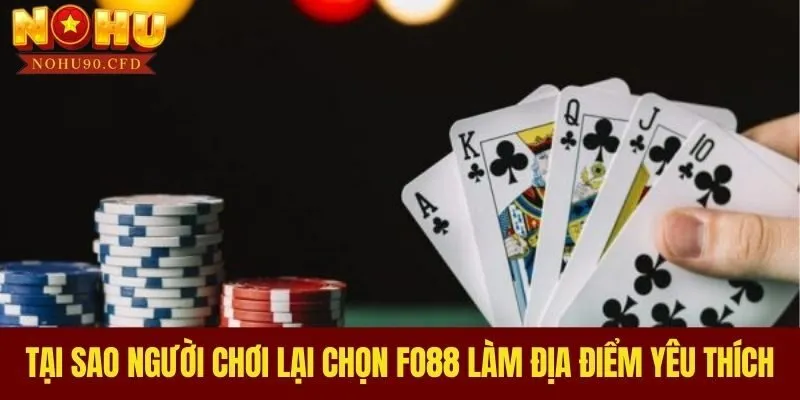 Tại sao người chơi lại chọn FO88 làm địa điểm yêu thích