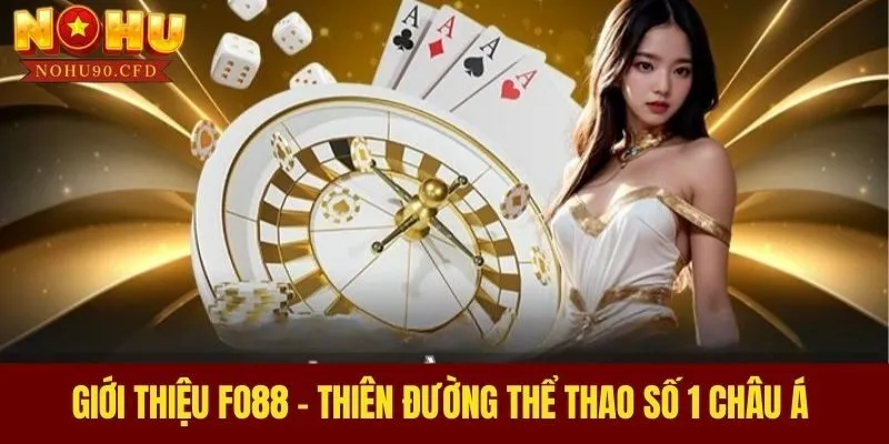 Giới Thiệu FO88 - Thiên Đường Thể Thao Số 1 Châu Á